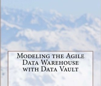 Modeling the Agile Data Warehouse with Data Vault
